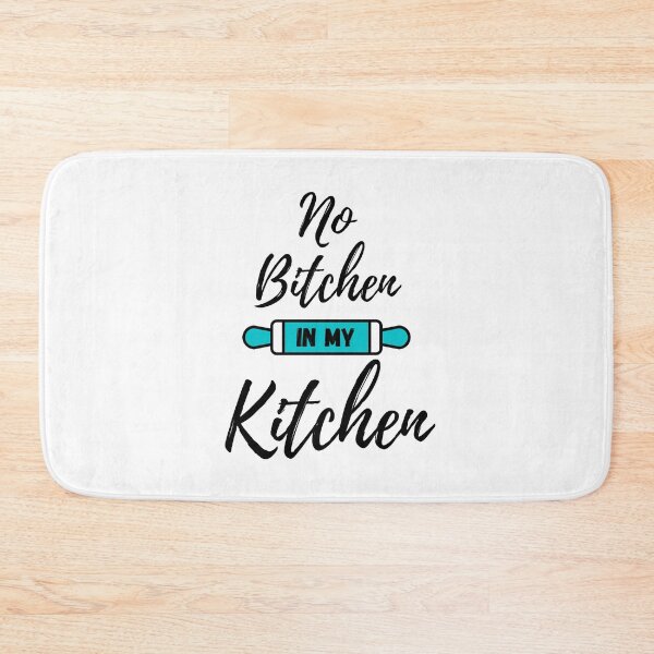 Item preview, No Bitchen in My Kitchen - Aqua Blue - by Boo-da-chay designed and sold by Boo-da-chay.