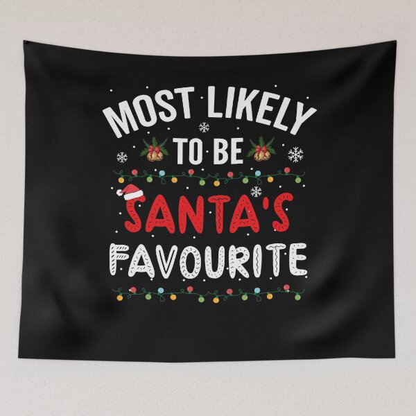 Item preview, Most Likely To Be Santa's Favourite, Christmas designed and sold by Fabvity.