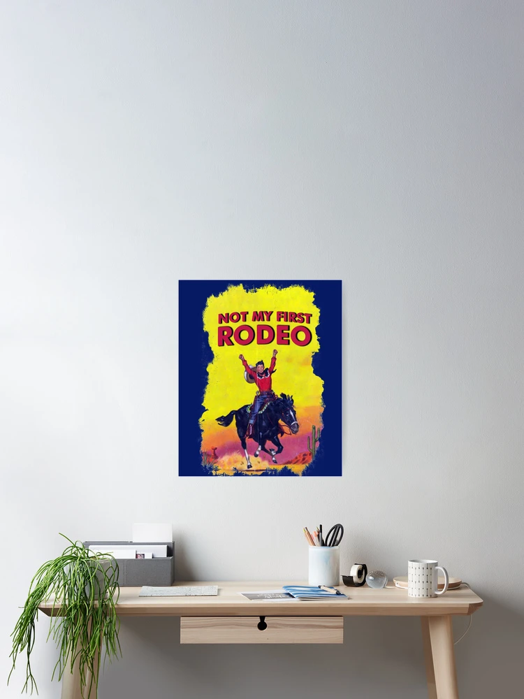 Thumbnail 2 of 3, Poster, Not My First Rode - It Aint My First Rodeo designed and sold by Dorothyruss.