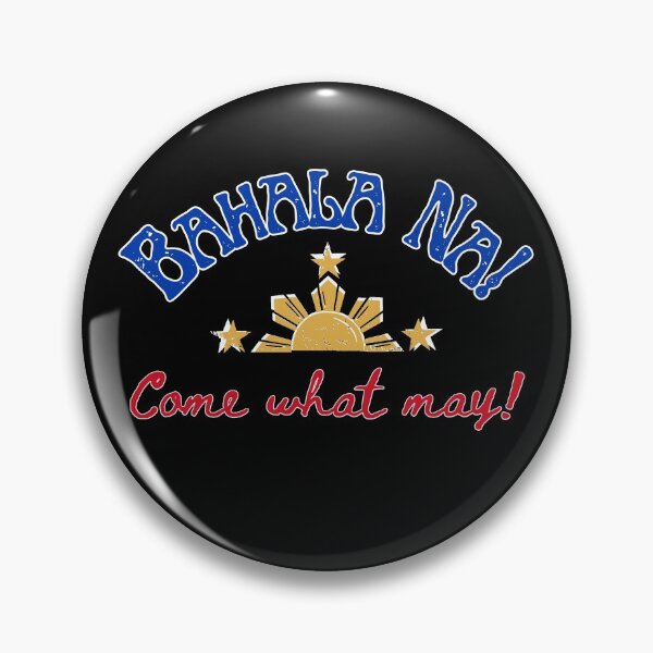 Item preview, Bahala Na! Come What May! Filipino Saying 2 designed and sold by MyPrintCharming.