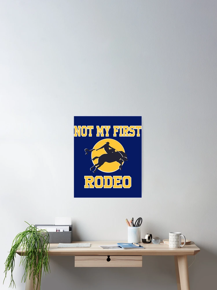 Thumbnail 2 of 3, Poster, Not My First Rodeo designed and sold by Dorothyruss.