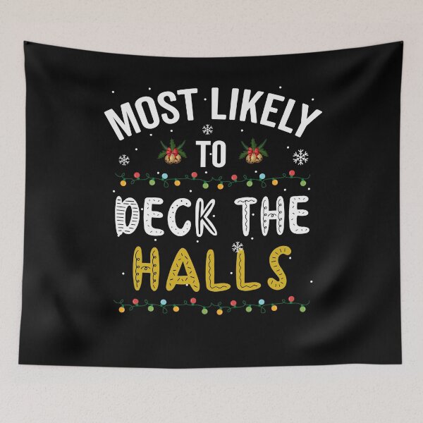 Item preview, Most Likely To Deck The Halls, Christmas designed and sold by Fabvity.
