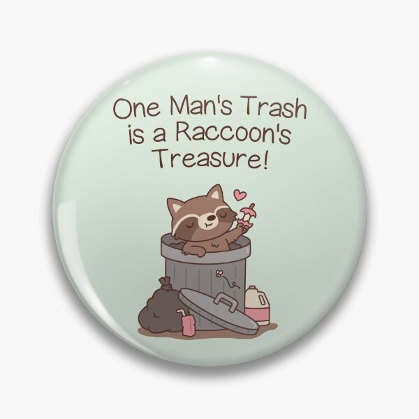 Item preview, One Man's Trash Is A Raccoon's Treasure designed and sold by rustydoodle.