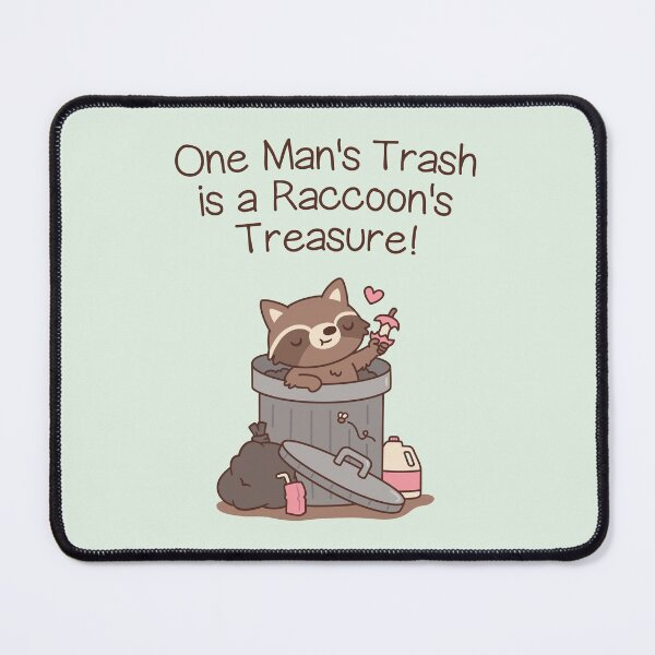 Item preview, One Man's Trash Is A Raccoon's Treasure designed and sold by rustydoodle.