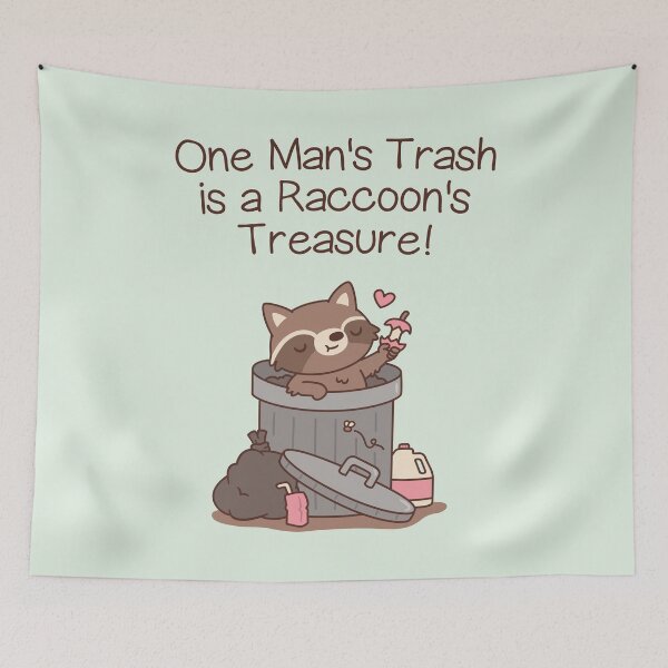 Item preview, One Man's Trash Is A Raccoon's Treasure designed and sold by rustydoodle.