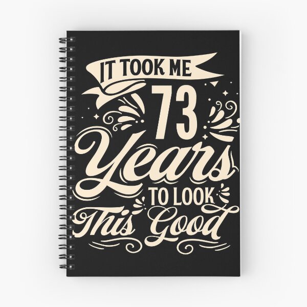 Item preview, It Took me 73 Years to Look This Good Best Birthday Quotes for Husband and Dad designed and sold by TINASTORESHOPE.
