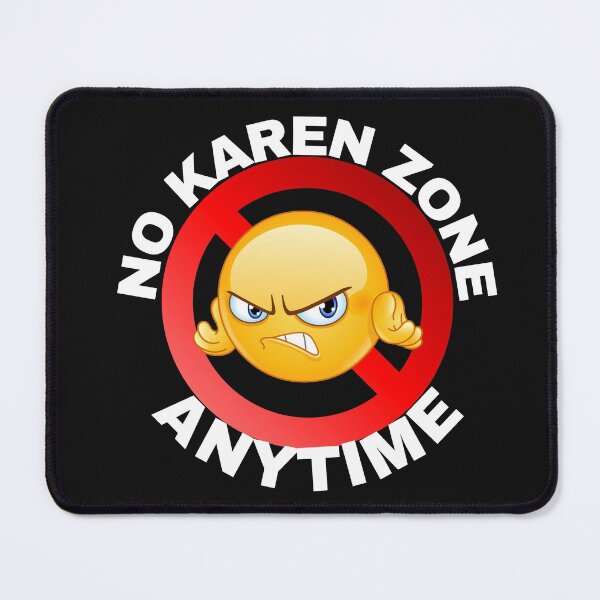 Item preview, NO KAREN ZONE, ANGRY WOMAN, EMOJI, CALM KAREN, designed and sold by R B Chrystal.