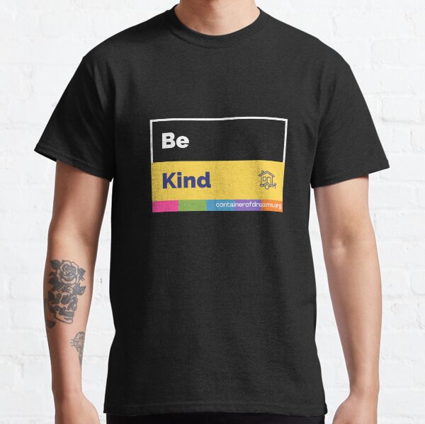 Be kind (dark coloured background) Classic T-Shirt