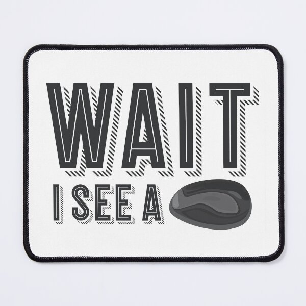 Item preview, Wait I see a rock designed and sold by 397HOUSE Your happy time.