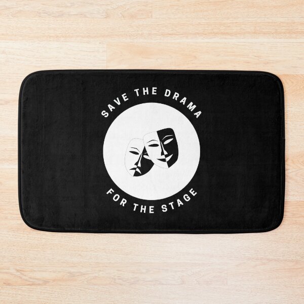 Item preview, Save the drama for the stage - Circle designed and sold by Polariszero.