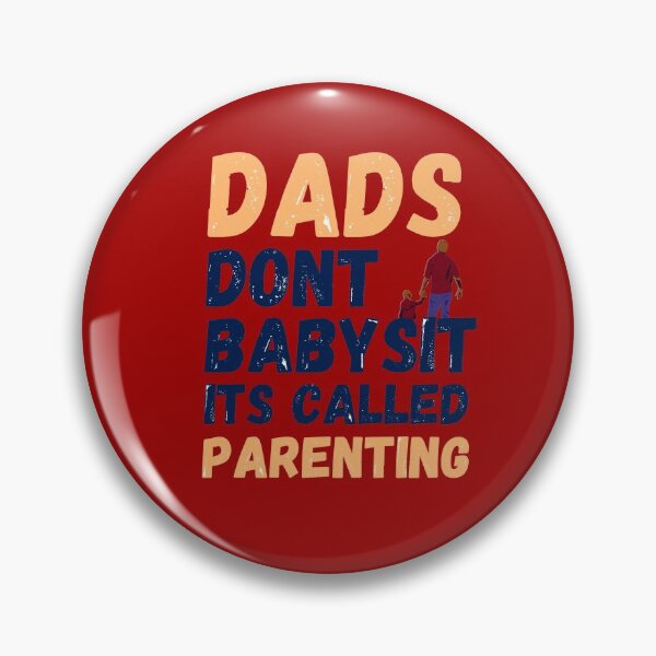 Item preview, Dads Dont Babysit Its Called Parenting designed and sold by Reddiamond3 ⭐⭐⭐⭐⭐.