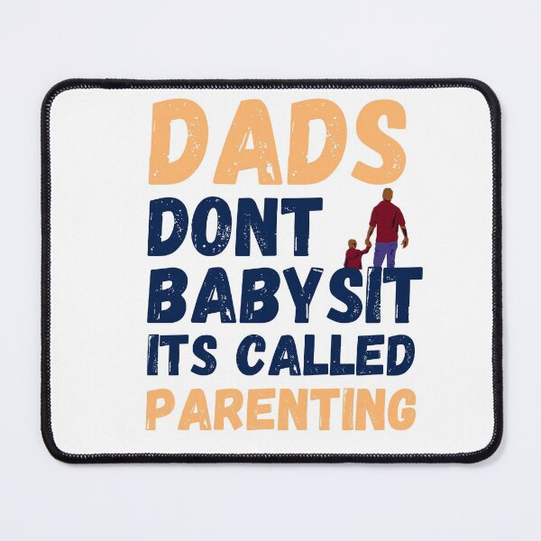 Item preview, Dads Dont Babysit Its Called Parenting designed and sold by Reddiamond3 ⭐⭐⭐⭐⭐.
