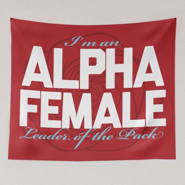 Item preview, I'm an ALPHA FEMALE - Leader of the Pack designed and sold by techDESIGNER.