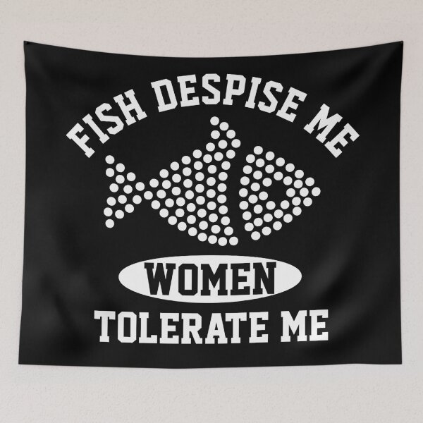 Item preview, Fish Despise Me Women Tolerate Me - Funny Fishing designed and sold by mewsis.