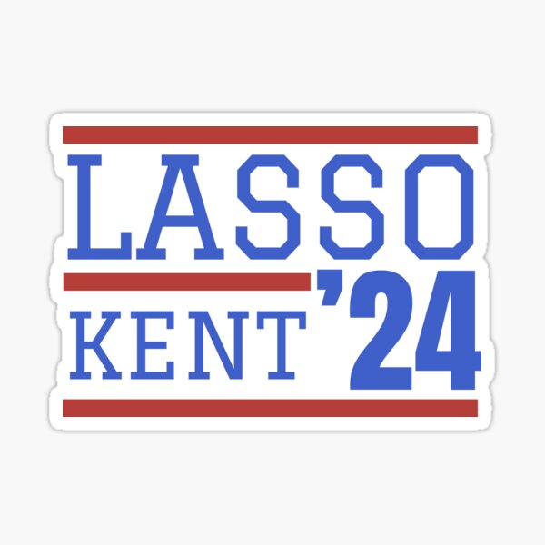 "Lasso Kent 2024" Sticker by TravisHolmesO91 Redbubble