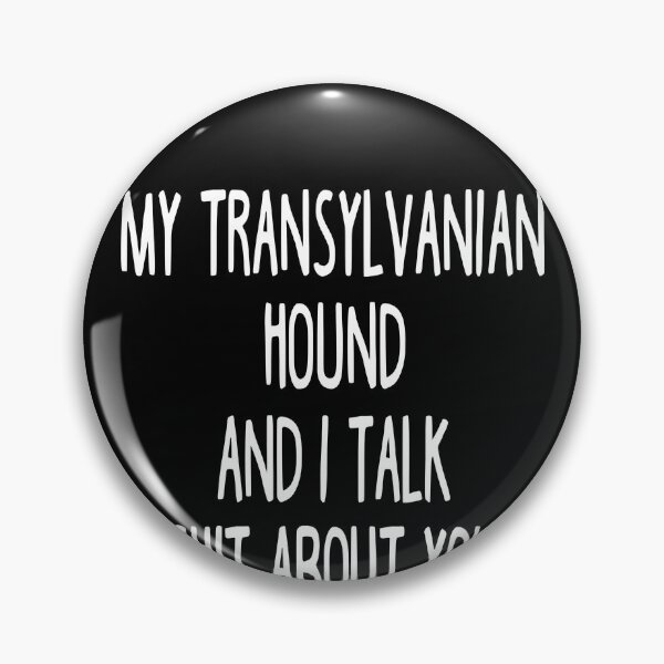 Item preview, My Transylvanian Hound And I Talk Shit About You designed and sold by clickmostro.