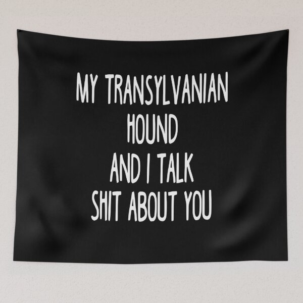 Item preview, My Transylvanian Hound And I Talk Shit About You designed and sold by clickmostro.