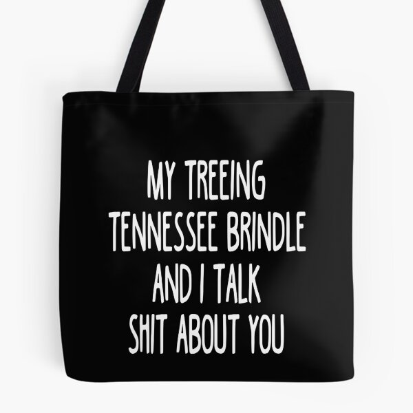 Item preview, My Treeing Tennessee Brindle And I Talk Shit About You designed and sold by clickmostro.