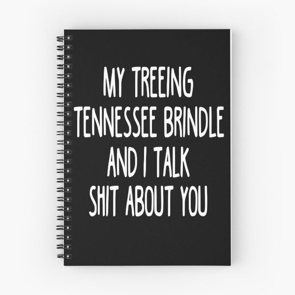 Item preview, My Treeing Tennessee Brindle And I Talk Shit About You designed and sold by clickmostro.