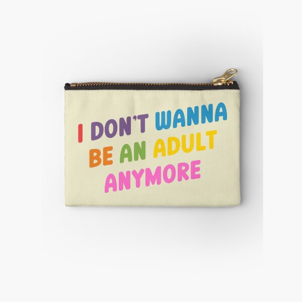 Item preview, I don't want to be an adult anymore designed and sold by yayor.
