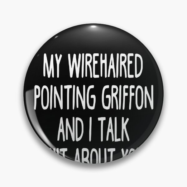 Item preview, I Work Hard So My Wirehaired Pointing Griffon Can Have A Better Life designed and sold by clickmostro.