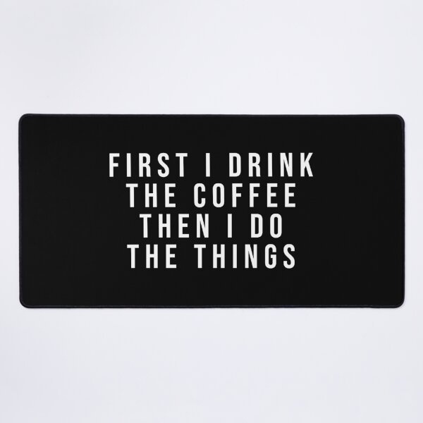 Item preview, First I drink the coffee then I do the things designed and sold by FunnyThings01.