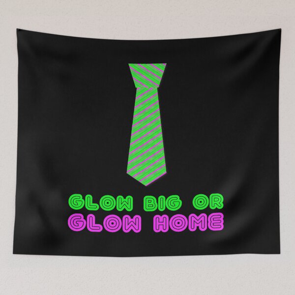 Item preview, Neck Tie Glow Big or Glow Home Funny Birthday Party design designed and sold by TopRatedDesigns.