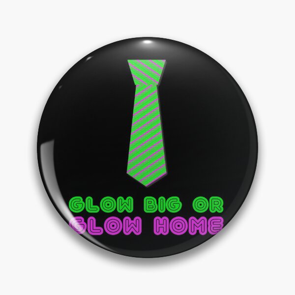 Item preview, Neck Tie Glow Big or Glow Home Funny Birthday Party design designed and sold by TopRatedDesigns.