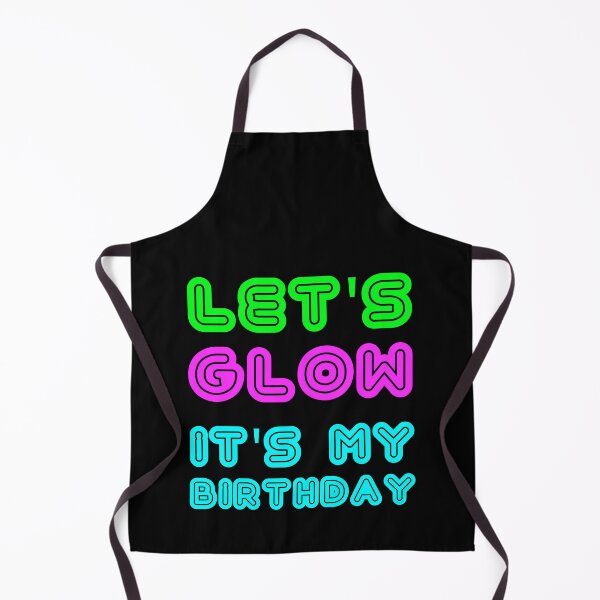 Item preview, Let's Glow It's My Birthday design designed and sold by TopRatedDesigns.