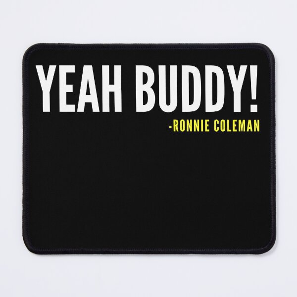 Item preview, YEAH BUDDY! -Ronnie Coleman designed and sold by HeavyLiftGift.