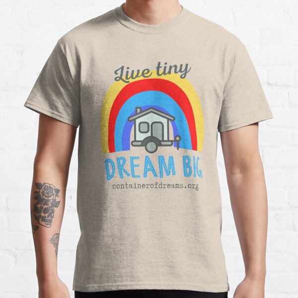 Dream BIG Classic T-Shirt