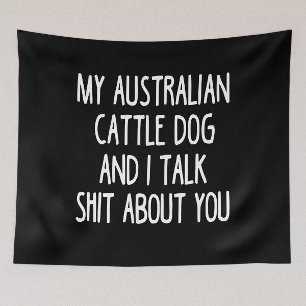 Item preview, I Work Hard So My Australian Cattle Dog Can Have A Better Life designed and sold by clickmostro.