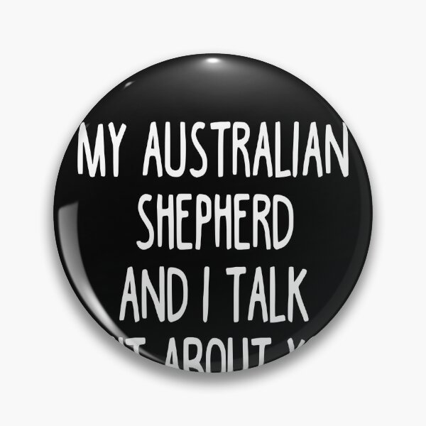 Artikelvorschau, I Work Hard So My Australian Shepherd Can Have A Better Life entworfen und verkauft von clickmostro.