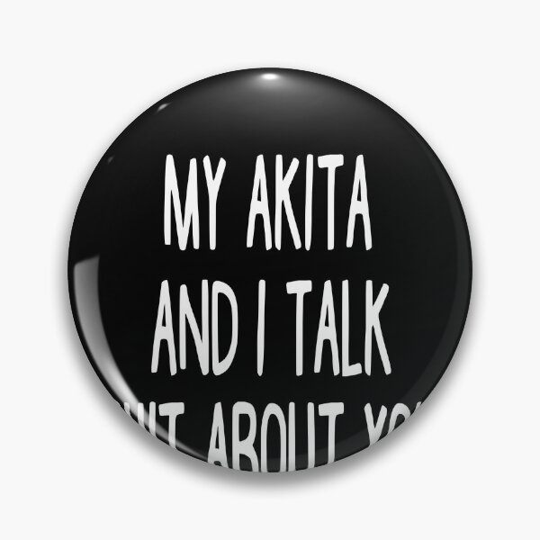 Artikelvorschau, I Work Hard So My Akita Can Have A Better Life entworfen und verkauft von clickmostro.