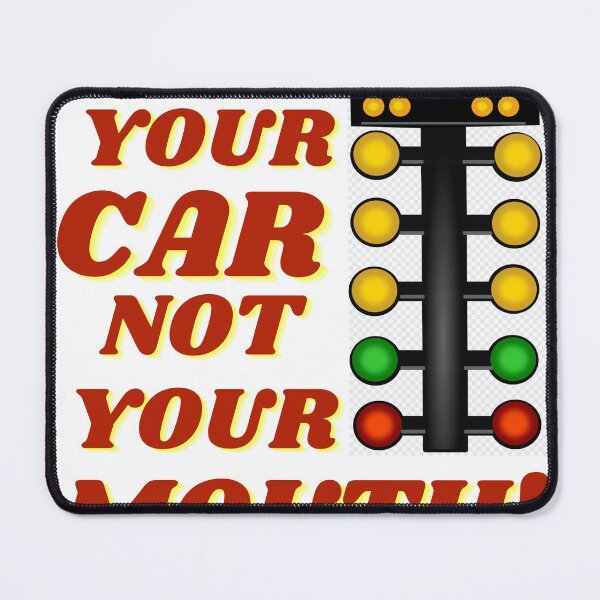 Item preview, Run Your Car Not Your Mouth Drag Racing Car Design Funny Parody designed and sold by TheScottRod.