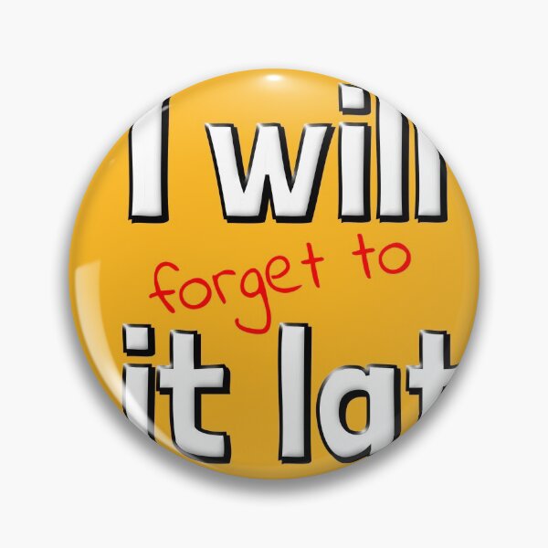 Item preview, I Will (Forget to) Do It Later designed and sold by Capputeeno.