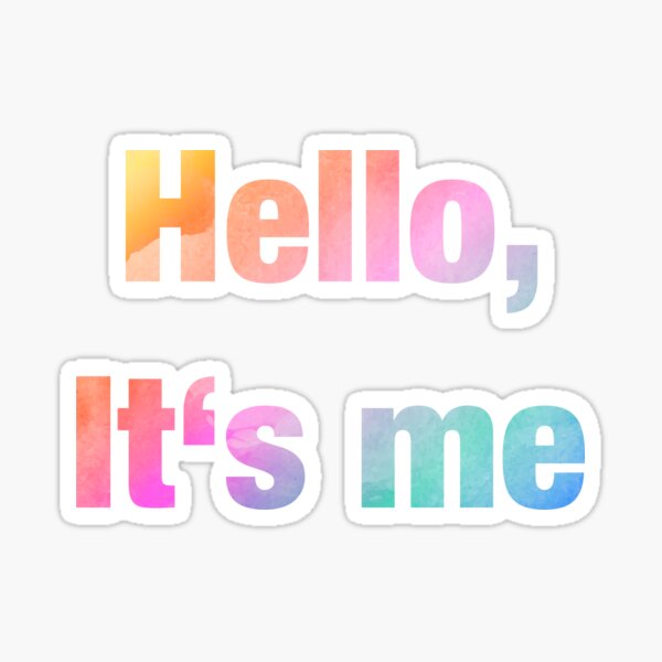 Hello, It's Me