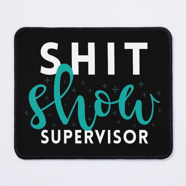 Item preview, Shit Show Supervisor designed and sold by KlaraMacinka.
