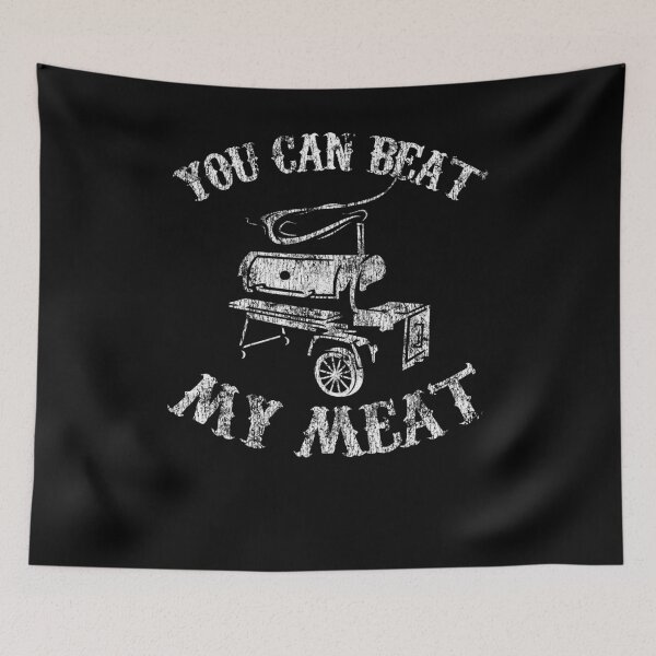 Item preview, You Can Beat My Meat Grilling BBQ designed and sold by Warnertmi.