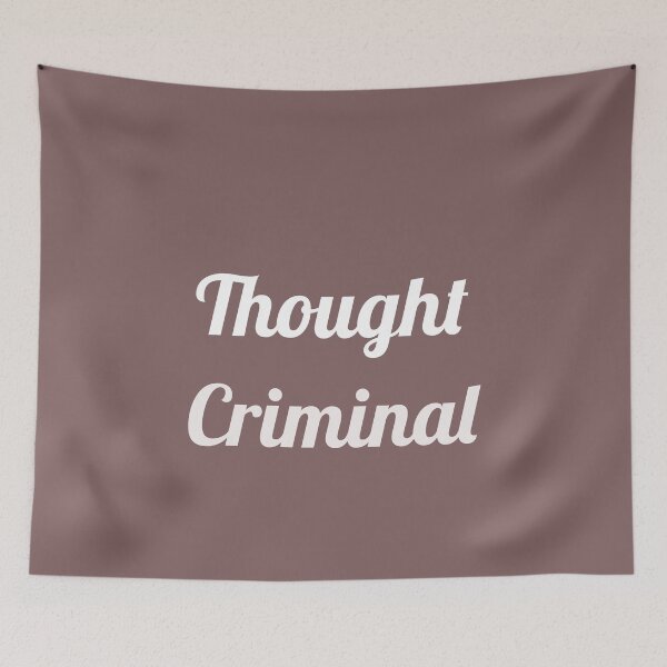 Item preview, Thought Criminal, Free Thinking  designed and sold by asharpriest.