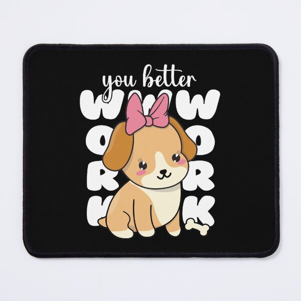 Item preview, (You Better) Work B!tch designed and sold by Happy Puppy Print On Demand.