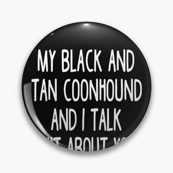 Item preview, I Work Hard So My Black And Tan Coonhound Can Have A Better Life designed and sold by clickmostro.