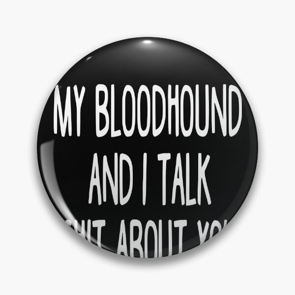 Artikelvorschau, I Work Hard So My Bloodhound Can Have A Better Life entworfen und verkauft von clickmostro.