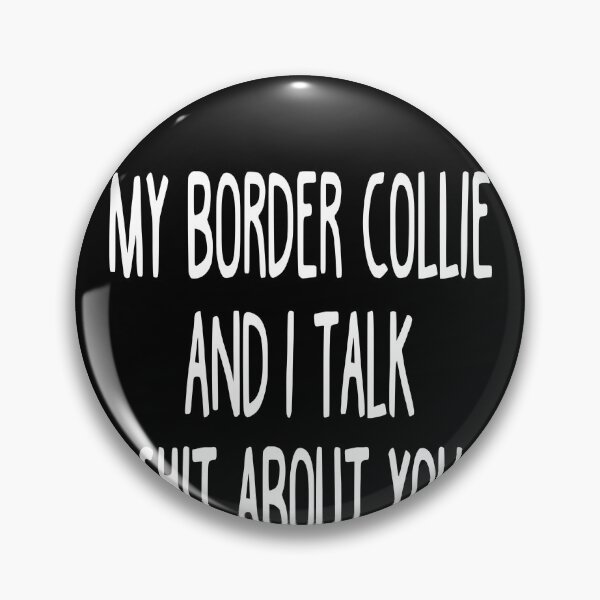 Item preview, I Work Hard So My Border Collie Can Have A Better Life designed and sold by clickmostro.