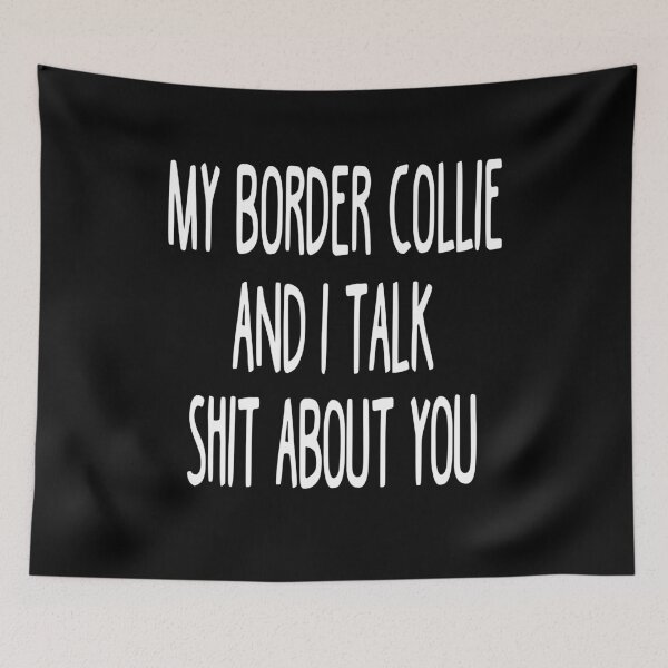 Item preview, I Work Hard So My Border Collie Can Have A Better Life designed and sold by clickmostro.