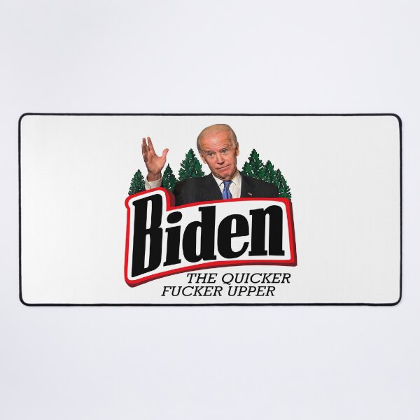 Item preview, Biden The Quicker Fucker Upper designed and sold by hibamouafak.