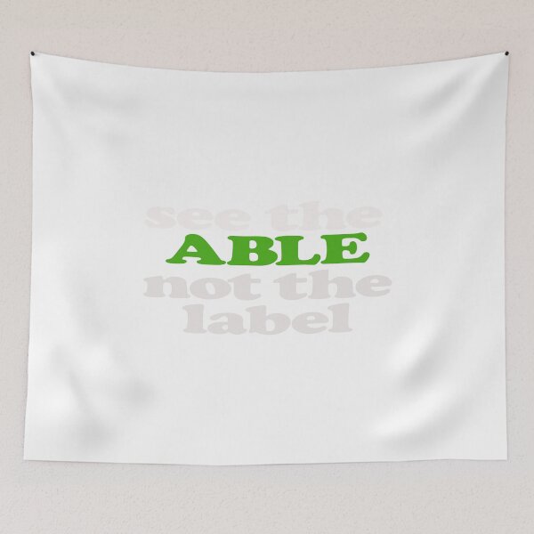 Item preview, SEE THE ABLE NOT THE LABEL designed and sold by justplainwords.