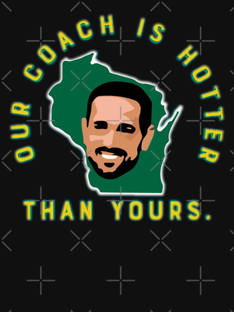 Aaron Rodgers Our Coach Is Hotter Than Yours Matt LaFleur | Essential  T-Shirt