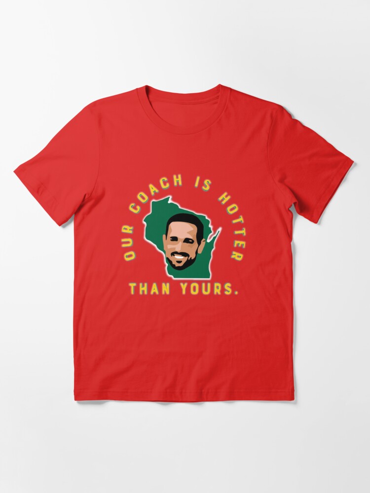 Aaron Our coach is hotter than yours shirt 