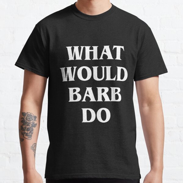 WHAT WOULD BARB DO? stranger wwbd tv show things meme Crew Neck